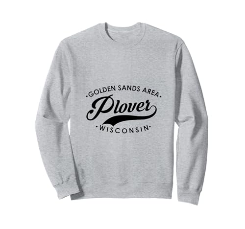 Plover WI Golden Sands Area für Männer und Frauen. Sweatshirt Plover WI Golden Sands Area für Männer und Frauen. Sweatshirt von Wisconsin WI Script Pride Products