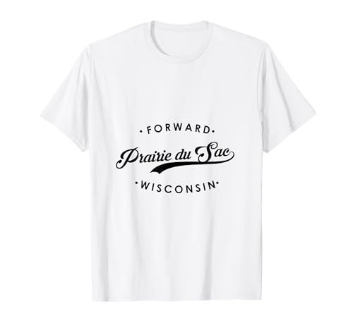 Prairie du Sa WI Staatsmotto für Männer und Frauen. T-Shirt von Wisconsin WI Script Pride Products