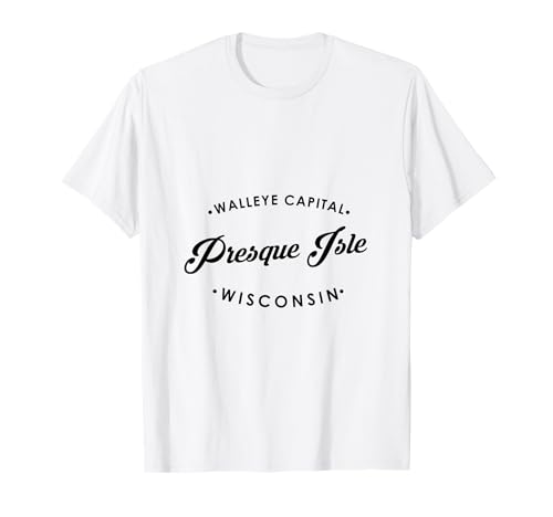 Presque Isle WI Walleye Capital für Männer und Frauen. T-Shirt Presque Isle WI Walleye Capital für Männer und Frauen. T-Shirt von Wisconsin WI Script Pride Products