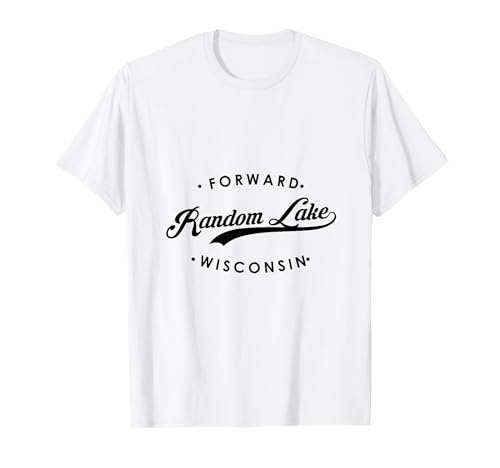 Random Lake WI State Motto für Männer Frauen T-Shirt von Wisconsin WI Script Pride Products