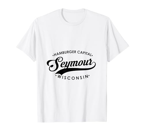 Seymour WI Hamburger Hauptstadt für Männer Frauen T-Shirt von Wisconsin WI Script Pride Products