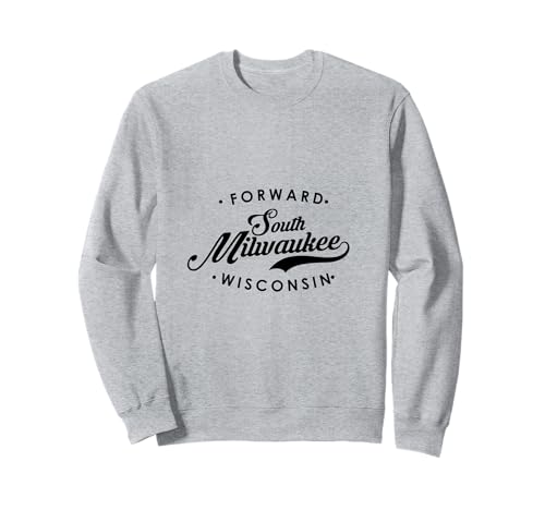 South Milwaukee WI State Motto für Männer Frauen Sweatshirt von Wisconsin WI Script Pride Products