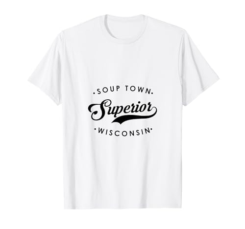 Superior WI Soup Town für Männer und Frauen. T-Shirt von Wisconsin WI Script Pride Products
