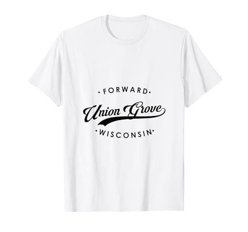 Union Grove WI State Motto für Männer Frauen T-Shirt von Wisconsin WI Script Pride Products