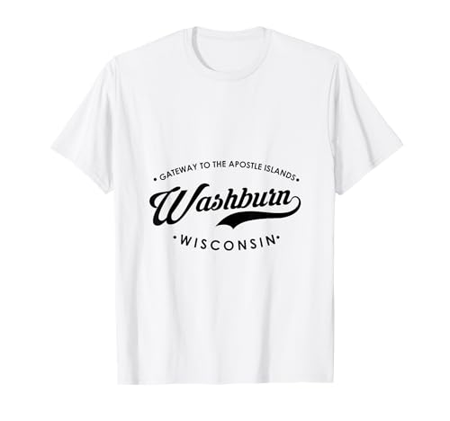 Washburn WI Tor zu den Apostelinseln für Männer und Frauen. T-Shirt von Wisconsin WI Script Pride Products