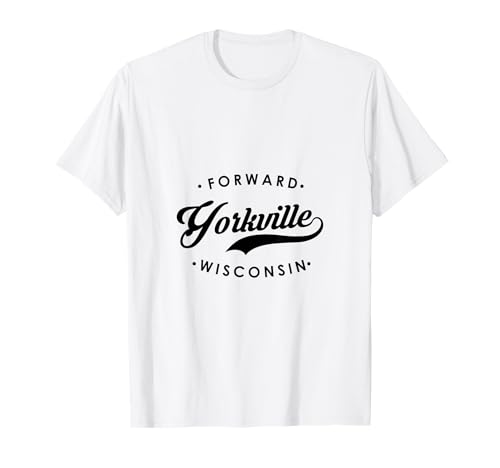 Yorkville WI State Motto für Männer Frauen T-Shirt von Wisconsin WI Script Pride Products