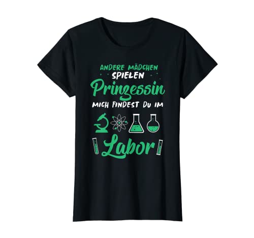 Andere Mädchen Spielen Prinzessin Mich Findest Du Im Labor T-Shirt von Wissenschaftlerin Chemikerin Labor Geschenke