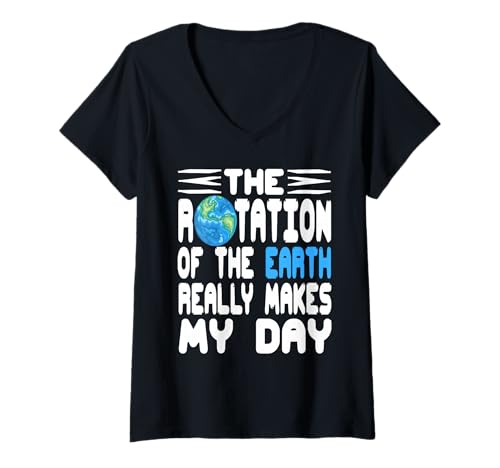 Damen Die Erdrotation Macht Mir Den Tag Lustiger Spruch T-Shirt mit V-Ausschnitt Damen Die Erdrotation Macht Mir Den Tag Lustiger Spruch T-Shirt mit V-Ausschnitt von Wissenschaftsfreunde Und Geografie Fans