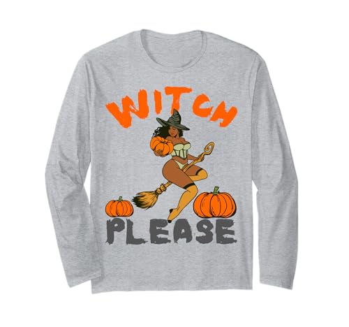 Witch Please Lustiges Halloween-Melanin-Schwarz für Damen mit brauner Haut Langarmshirt Witch Please Lustiges Halloween-Melanin-Schwarz für Damen mit brauner Haut Langarmshirt von Witch Please Funny Halloween Melanin Black Women