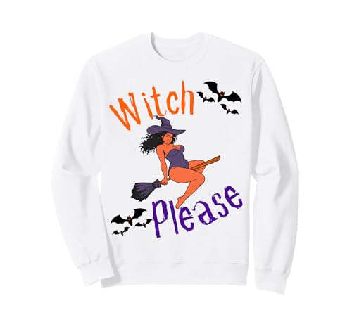 Witch Please Lustiges Halloween-Melanin-Schwarz für Damen mit brauner Haut Sweatshirt Witch Please Lustiges Halloween-Melanin-Schwarz für Damen mit brauner Haut Sweatshirt von Witch Please Funny Halloween Melanin Black Women