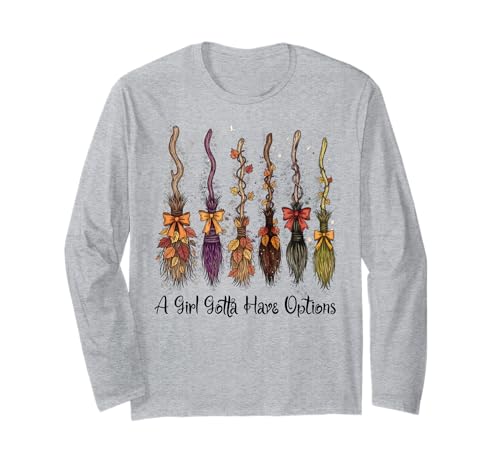 A Girl Gotta Have Options Lustiger Besen Hexen Halloween Langarmshirt von Witches Halloween Autumn Magic Co.