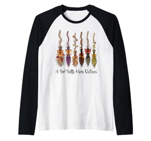A Girl Gotta Have Options Lustiger Besen Hexen Halloween Raglan von Witches Halloween Autumn Magic Co.
