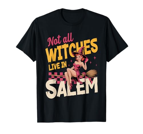 Nicht alle Hexen Leben in Salem für Frauen und Mädchen T-Shirt von Witches Halloween Tee