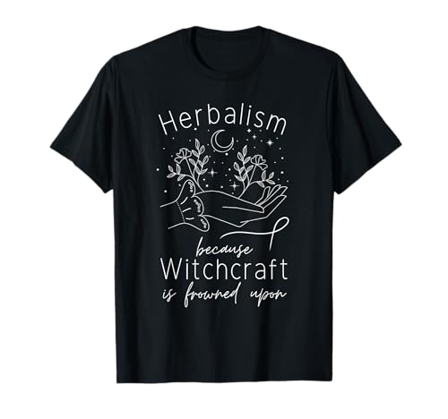 Herbalism because witchcraft is frowned upon Wiccan Women T-Shirt Herbalism because witchcraft is frowned upon Wiccan Women T-Shirt von Witches Wiccan Green Witch Herbs