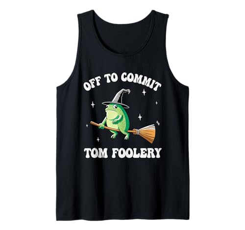 Lustiges Hexenfrosch-Shirt Off to Commit Tom Foolery Herren Damen Tank Top von Witchy Froggy Co.: Funny Tom Foolery Meme Tee