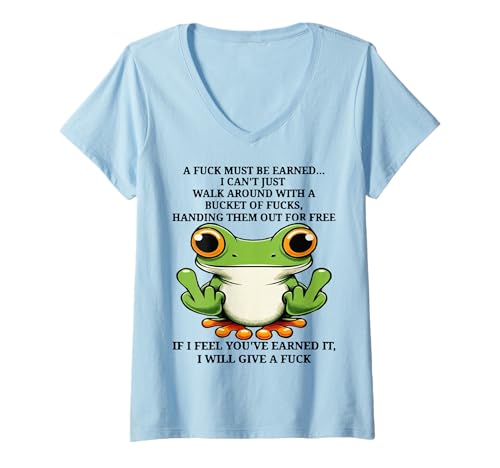 Damen Süßer Frosch EIN Fick muss verdient Werden Ich kann Nicht einfach herumlaufen T-Shirt mit V-Ausschnitt von With A Bucket Of Fucks Handing Them Out For Free
