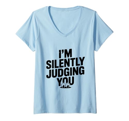Damen Ich beurteile Dich im Stillen sarkastischen Humor T-Shirt mit V-Ausschnitt von Witty Apparel for the Sarcastically Inclined