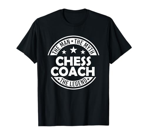Man Myth Chess Coach Legend Lustiger Schachtrainer Humor T-Shirt Man Myth Chess Coach Legend Lustiger Schachtrainer Humor T-Shirt von Witty Chess Player Sayings Trainer Chess Master