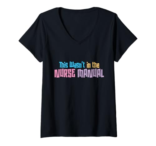 Damen This Wasn't In the Nurse Manual - Lustiges Krankenschwesterleben Zitat T-Shirt mit V-Ausschnitt Damen This Wasn't In the Nurse Manual - Lustiges Krankenschwesterleben Zitat T-Shirt mit V-Ausschnitt von Witty Designs For Life’s Unexpected Moments