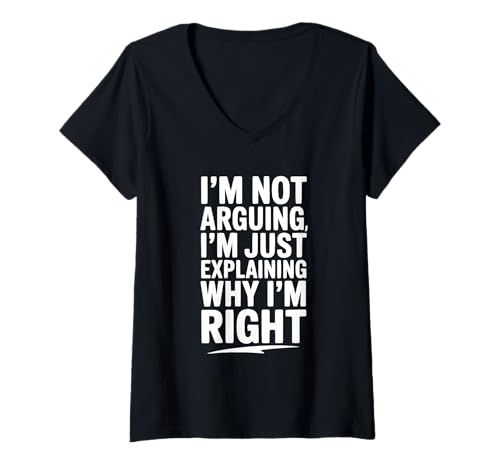 Damen Ich argumentiere Nicht, erkläre nur, Warum ich Recht Habe. Lustig T-Shirt mit V-Ausschnitt Damen Ich argumentiere Nicht, erkläre nur, Warum ich Recht Habe. Lustig T-Shirt mit V-Ausschnitt von Witty Quotes and Clever Sayings Apparel Co.