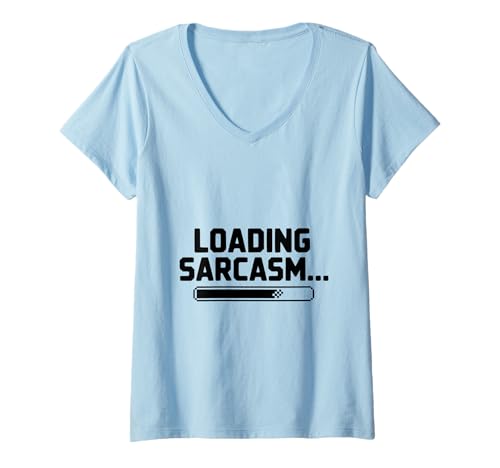 Damen Loading Sarcasm Please Wait Lustiges Zitat T-Shirt mit V-Ausschnitt von Witty Remarks and Sarcastic Apparel Co.