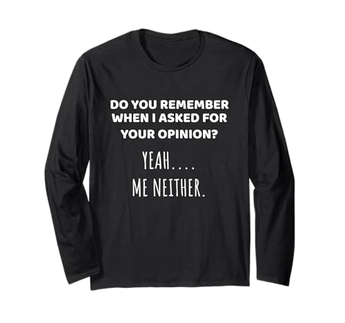 Erinnern Sie Sich an Meine Meinung? sarkastische lustige Frauen Langarmshirt Erinnern Sie Sich an Meine Meinung? sarkastische lustige Frauen Langarmshirt von Witty Sarcasm Mom Friend Sister