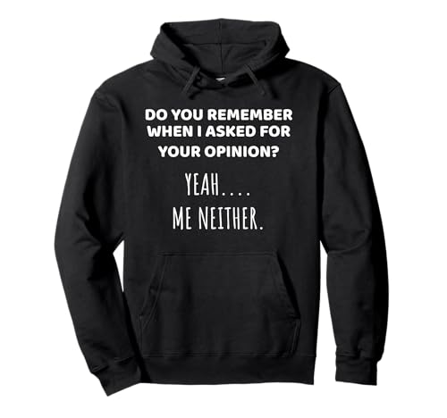 Erinnern Sie Sich an Meine Meinung? sarkastische lustige Frauen Pullover Hoodie Erinnern Sie Sich an Meine Meinung? sarkastische lustige Frauen Pullover Hoodie von Witty Sarcasm Mom Friend Sister