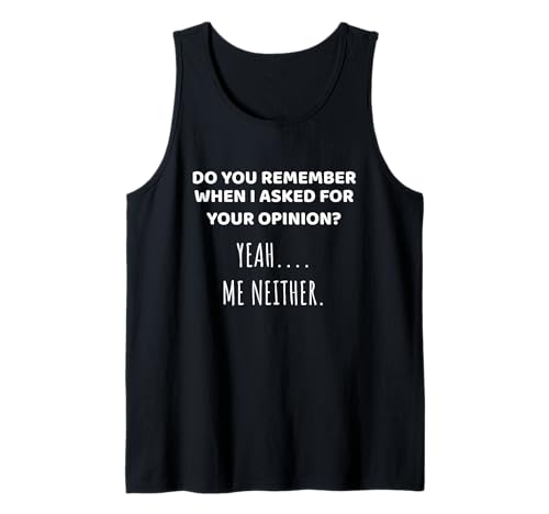 Erinnern Sie Sich an Meine Meinung? sarkastische lustige Frauen Tank Top Erinnern Sie Sich an Meine Meinung? sarkastische lustige Frauen Tank Top von Witty Sarcasm Mom Friend Sister