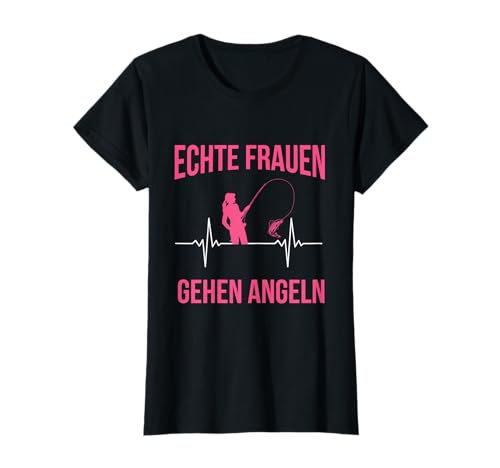 Echte Frauen Gehen Angeln Angler Herzschlag Spruch T-Shirt Echte Frauen Gehen Angeln Angler Herzschlag Spruch T-Shirt von Witzige Angel Kleidung Für Frauen