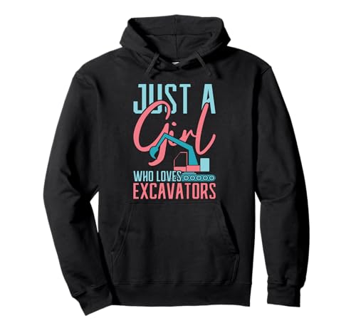 Just a girl who loves Excavators Bagger Pullover Hoodie Just a girl who loves Excavators Bagger Pullover Hoodie von Witzige Baggerfahrer Geschenk für Frauen