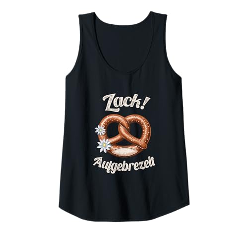 Damen Zack Aufgebrezelt Lustiger Brezel Spruch Tank Top Damen Zack Aufgebrezelt Lustiger Brezel Spruch Tank Top von Witzige Bayerische Brezel Sprüche und Trachten