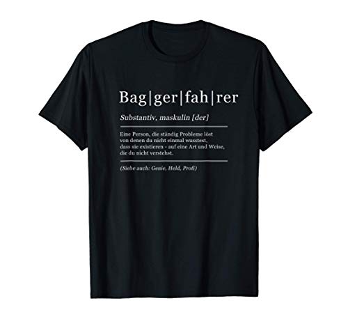 Herren Baggerfahrer Bagger Lustig Spruch Bedeutung T-Shirt Herren Baggerfahrer Bagger Lustig Spruch Bedeutung T-Shirt von Witzige Berufe Job Sprüche