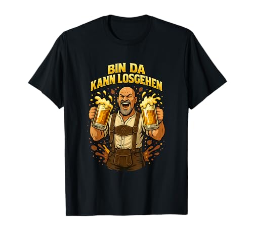 Bin da kann losgehen – lustiger Bierfest Bier Spruch Herren T-Shirt von Witzige Bin Da Kann Losgehen Sprüche & Geschenke