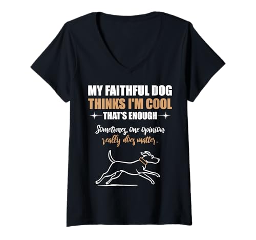 Damen Mein treuer Hund findet Mich cool, das reicht. T-Shirt mit V-Ausschnitt von Witzige Designs für stolze Hundebesitzer