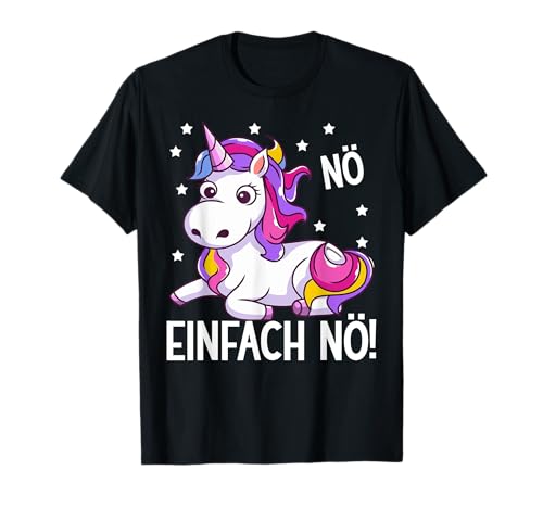Lustiges Einhorn Nö Einfach Nö Spruch für Damen und Mädchen T-Shirt Lustiges Einhorn Nö Einfach Nö Spruch für Damen und Mädchen T-Shirt von Witzige Einhorn Geschenk für Mädchen