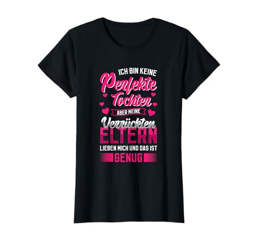 Ich bin keine perfekte Tochter Lustig Mädchen Geschenk T-Shirt Ich bin keine perfekte Tochter Lustig Mädchen Geschenk T-Shirt von Witzige Eltern Familie Geschwister Sprüche