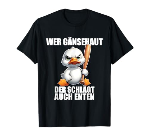 Wer Gänsehaut Der Schlägt Auch Enten Kinder Witzige Lustiges T-Shirt von Witzige Enten Baseball Designs
