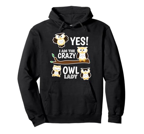 Damen Yes I Am The Crazy Owl Lady Kleidung Geschenk Eulen Pullover Hoodie Damen Yes I Am The Crazy Owl Lady Kleidung Geschenk Eulen Pullover Hoodie von Witzige Eulen Kleidung