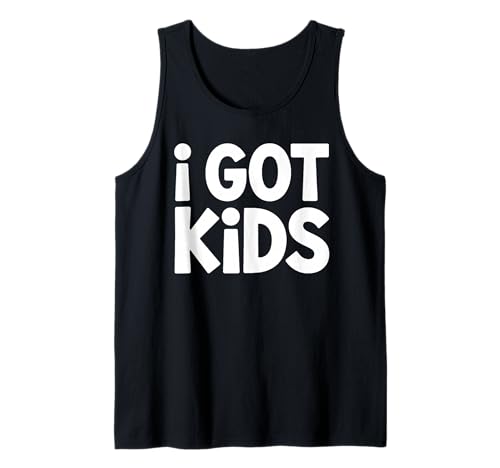 i GOT Kids Lustiger Minimalist Elternspruch Parenting Humor Tank Top i GOT Kids Lustiger Minimalist Elternspruch Parenting Humor Tank Top von Witzige Familie Humor Minimalistische Typografie