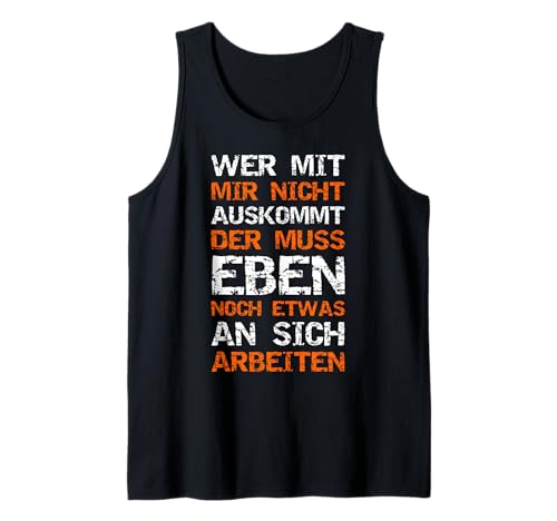 Wer Mit Mir Nicht Auskommt Lustiger Spruch Damen Deko Herren Tank Top Wer Mit Mir Nicht Auskommt Lustiger Spruch Damen Deko Herren Tank Top von Witzige Frauen Männer Motiv Humor Ironie Arbeiten