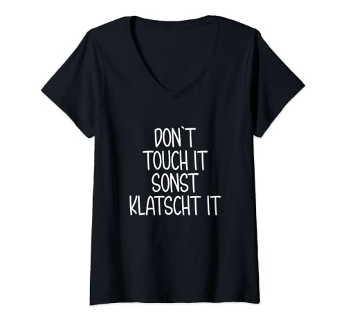 Damen Don't Touch It Sonst Klatscht It Frecher Vorwitziger Spruch T-Shirt mit V-Ausschnitt Damen Don't Touch It Sonst Klatscht It Frecher Vorwitziger Spruch T-Shirt mit V-Ausschnitt von Witzige Freche Sprüche Designs Für Sie & Ihn