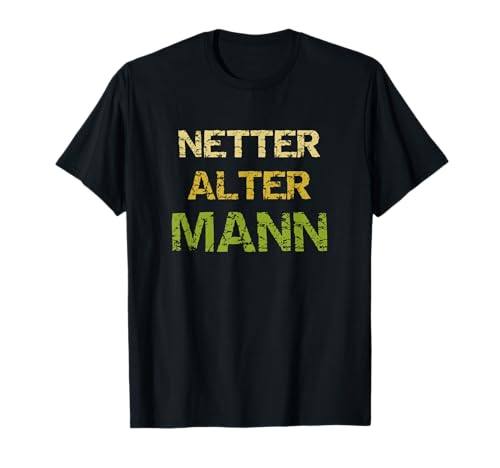 Netter Alter Mann Geburtstagsgeschenk Männer Lustiges Vater T-Shirt Netter Alter Mann Geburtstagsgeschenk Männer Lustiges Vater T-Shirt von Witzige Fun Sprüche Herren Rente Mann Opa Vatertag