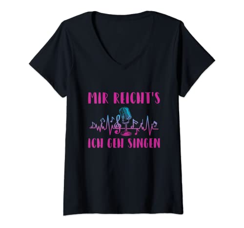 Damen Mir Reicht's Ich Geh Singen Sängerin Chor Musik Gesang T-Shirt mit V-Ausschnitt von Witzige Gesang Sprüche Kleidung Für Sängerinnen