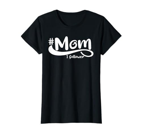 Zur Geburt für die Mutter von Junge Mädchen #Mom 1 follower T-Shirt Zur Geburt für die Mutter von Junge Mädchen #Mom 1 follower T-Shirt von Witzige Geschenke zur Geburt für Mutter lustig