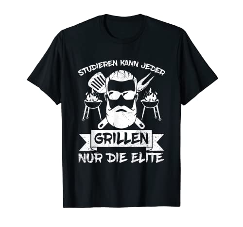 Herren Studieren Kann Jeder Grillen Nur Die Elite Grillmeister BBQ T-Shirt Herren Studieren Kann Jeder Grillen Nur Die Elite Grillmeister BBQ T-Shirt von Witzige Grill Spruch Kleidung Für Grillmeister
