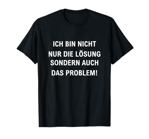 Witzigen Sprüchen Herren Fun Funny Spruch Lustige humor T-Shirt von Witzige Humor Ironie Sprüche & Geschenke