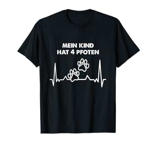 Mein Kind Hat Vier Pfoten Herzschlag Frequenz Hund T-Shirt Mein Kind Hat Vier Pfoten Herzschlag Frequenz Hund T-Shirt von Witzige Hundeliebe Sprüche Outfits & Geschenke