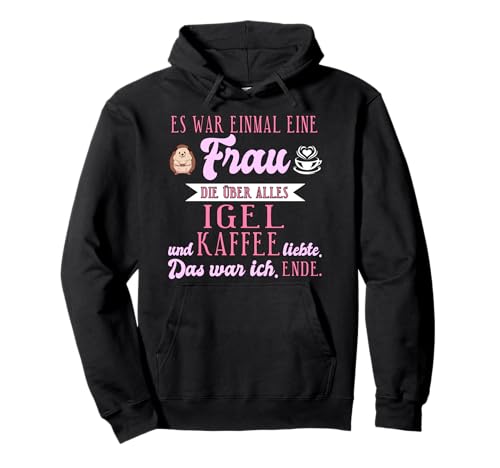 Damen Es War Einmal eine Frau Igel Kaffee Geschenk Igel Pullover Hoodie Damen Es War Einmal eine Frau Igel Kaffee Geschenk Igel Pullover Hoodie von Witzige Igel Sachen