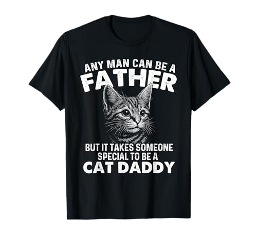 Any Man Can Be A Father - Katze Katzenliebhaber T-Shirt von Witzige Katzen Shirts