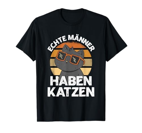 Echte Männer Haben Katzen Katzenliebhaber Katzenpapa Katze T-Shirt von Witzige Katzen Spruch Geschenke Für Katzenbesitzer